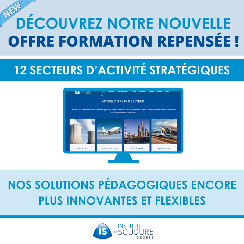 Nouvelle offre de formation - 12 secteurs d'activité stratégiques - Solutions pédagogiques flexibles - Groupe Institut de Soudure